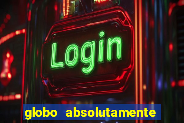 globo absolutamente tudo noticias