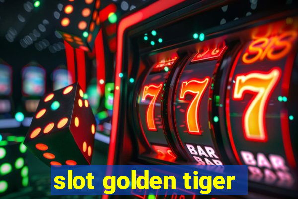 slot golden tiger