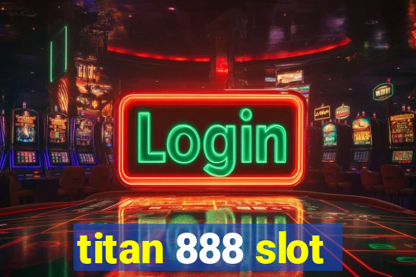 titan 888 slot