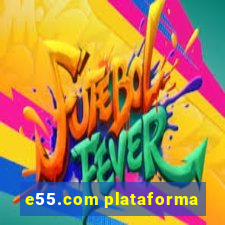 e55.com plataforma