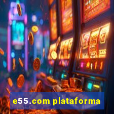 e55.com plataforma