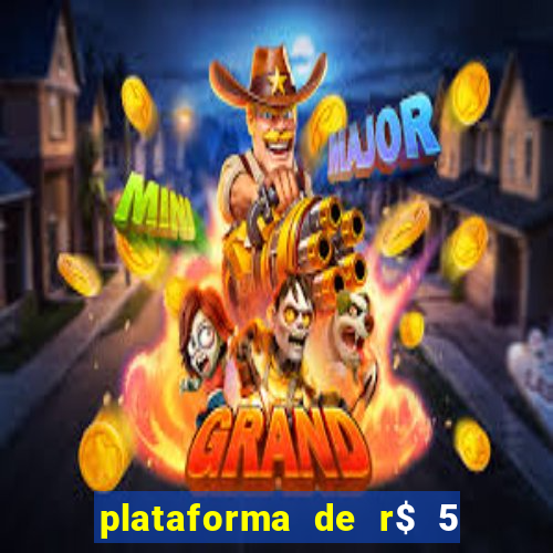 plataforma de r$ 5 jogo do tigrinho