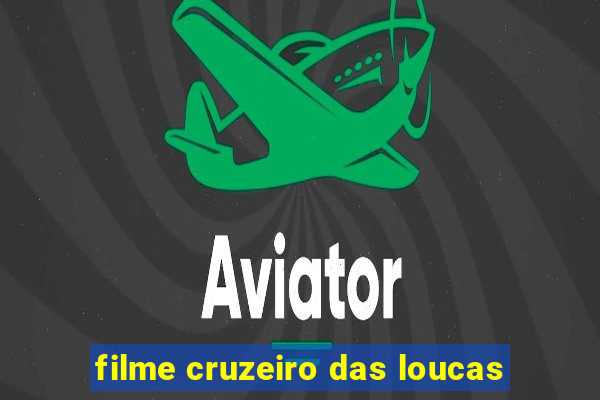 filme cruzeiro das loucas