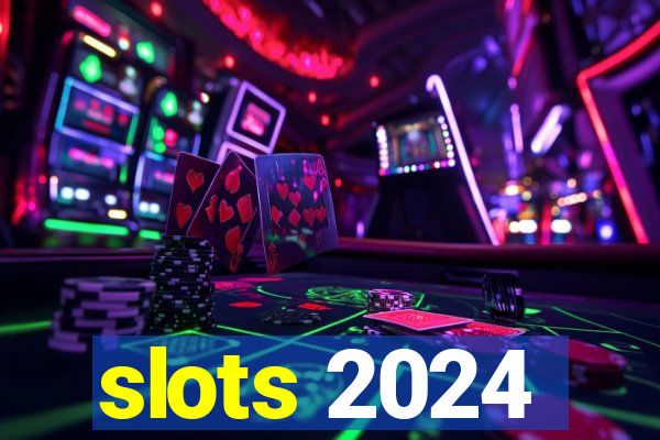 slots 2024