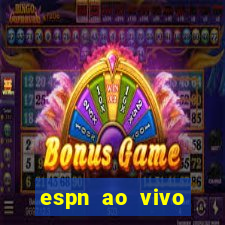 espn ao vivo online grátis