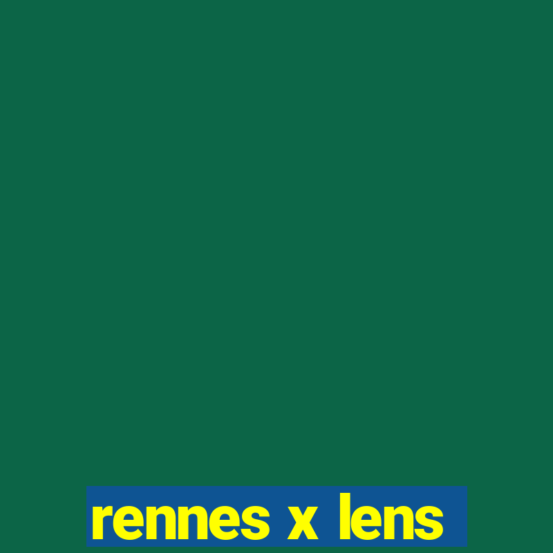 rennes x lens