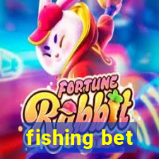 fishing bet