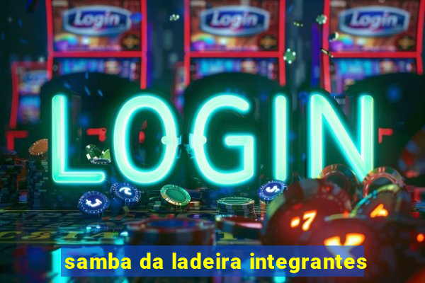 samba da ladeira integrantes