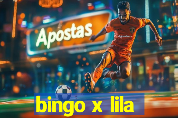 bingo x lila