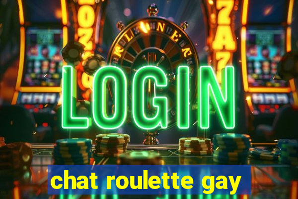 chat roulette gay