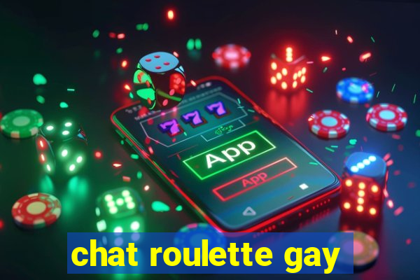 chat roulette gay