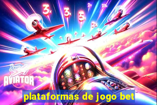 plataformas de jogo bet