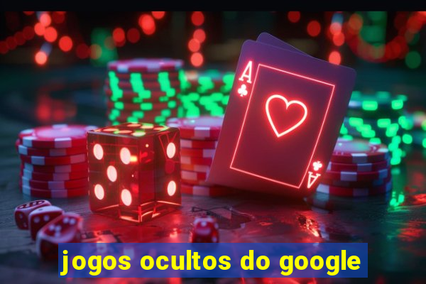 jogos ocultos do google