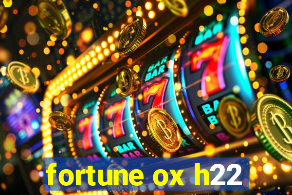 fortune ox h22