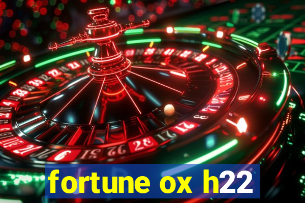 fortune ox h22