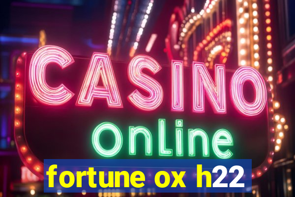 fortune ox h22