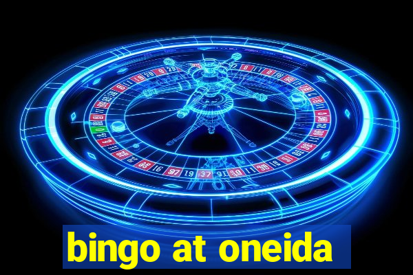 bingo at oneida