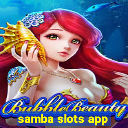 samba slots app