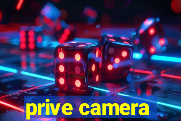 prive camera