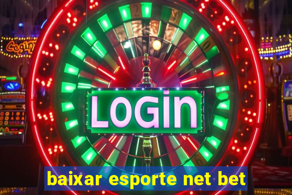 baixar esporte net bet