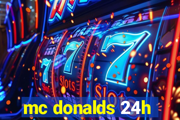 mc donalds 24h