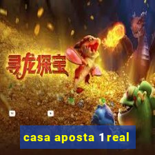 casa aposta 1 real