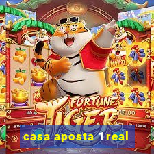 casa aposta 1 real