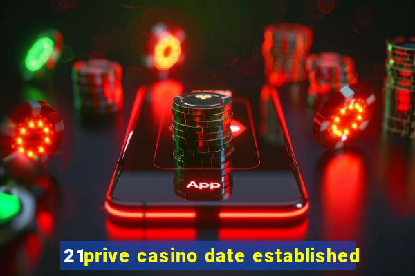 21prive casino date established