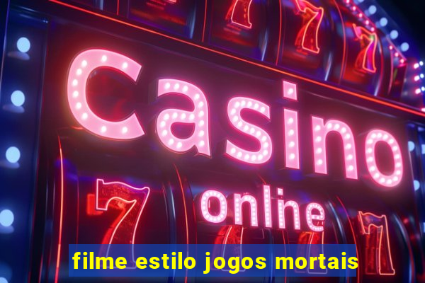 filme estilo jogos mortais