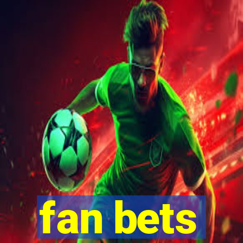 fan bets