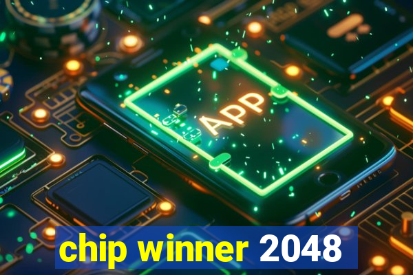 chip winner 2048