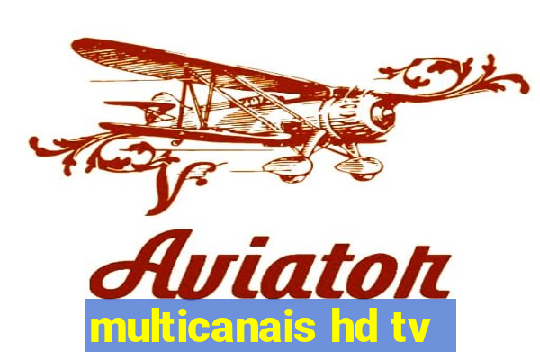 multicanais hd tv