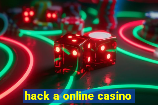 hack a online casino