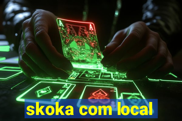 skoka com local