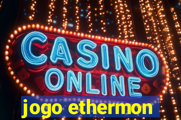 jogo ethermon