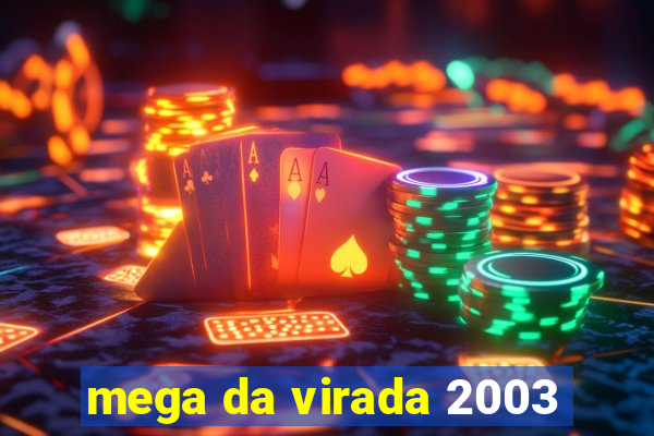 mega da virada 2003