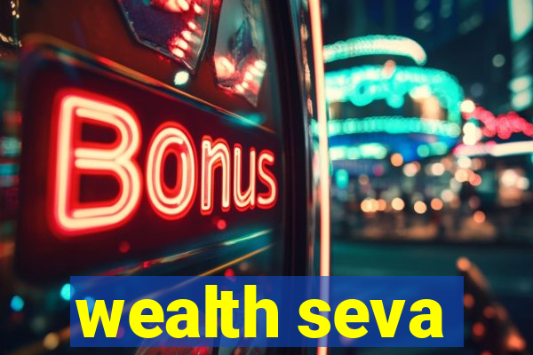 wealth seva