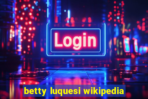 betty luquesi wikipedia