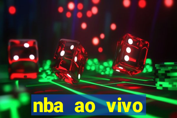 nba ao vivo gr谩tis celular