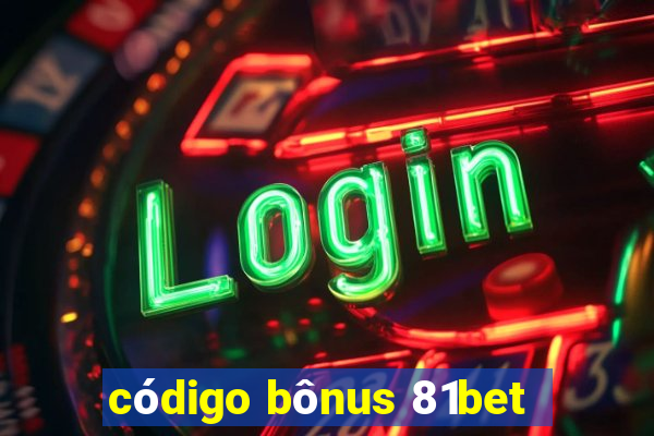 código bônus 81bet