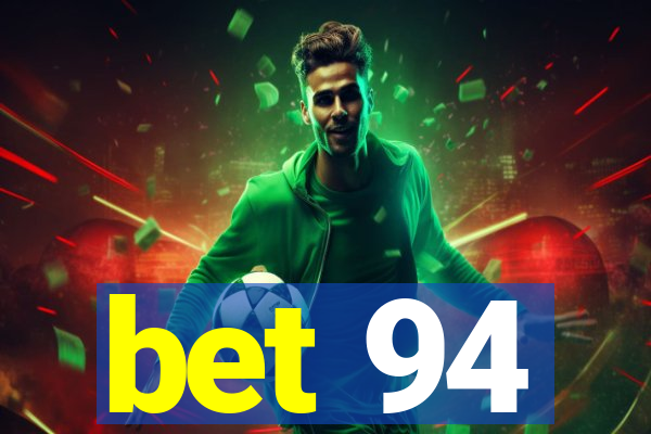 bet 94