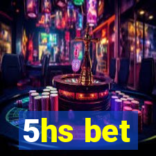 5hs bet