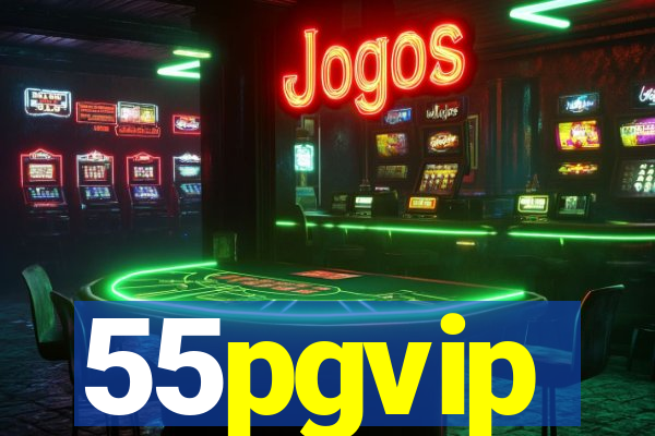 55pgvip