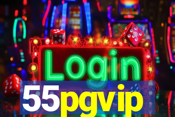 55pgvip