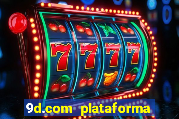 9d.com plataforma de jogos