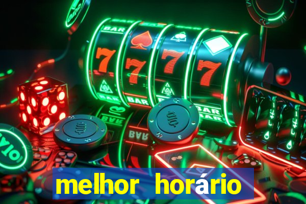 melhor horário para jogar fortune tiger hoje de tarde