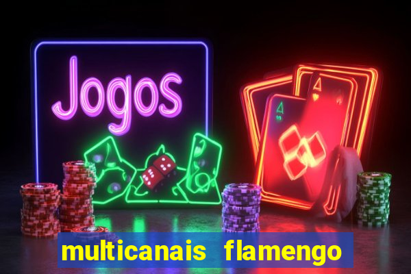 multicanais flamengo x corinthians