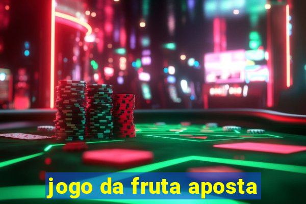 jogo da fruta aposta