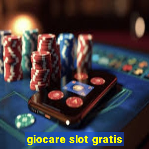 giocare slot gratis