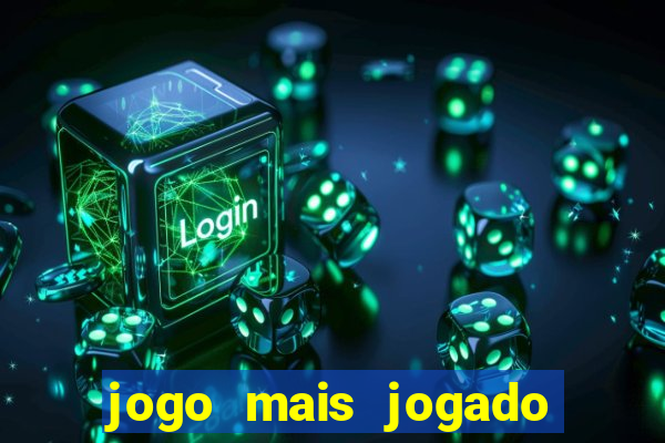 jogo mais jogado no mundo